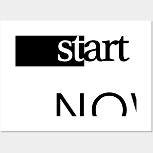 Start Now Art Now Posters and Art